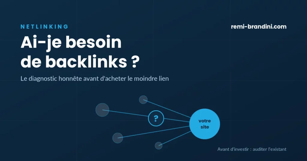 Ai-je besoin de backlinks : diagnostic du profil de liens avant tout investissement netlinking